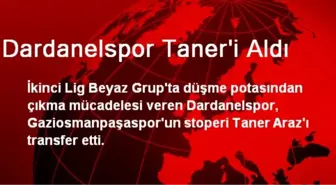 Dardanelspor Taner'i Aldı