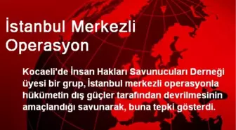 İstanbul Merkezli Operasyon