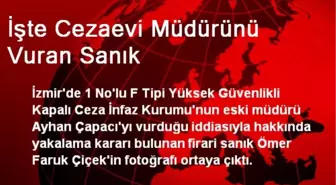 İşte Cezaevi Müdürünü Vuran Sanık