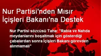 Nur Partisi'nden Mısır İçişleri Bakanına Destek