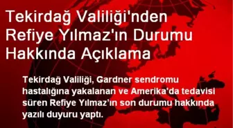 Tekirdağ Valiliği'nden Refiye Yılmaz'ın Durumu Hakkında Açıklama