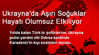 Ukrayna'da Aşırı Soğuklar Hayatı Olumsuz Etkiliyor