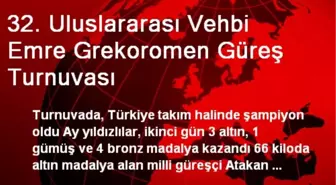 32. Uluslararası Vehbi Emre Grekoromen Güreş Turnuvası