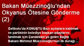 Bakan Müezzinoğlu'ndan Okyanus Ötesine Gönderme (2)