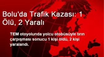 Bolu'da Trafik Kazası: 1 Ölü, 2 Yaralı