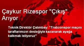 Çaykur Rizespor 'Çıkış' Arıyor