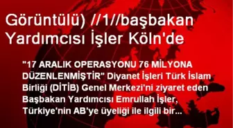 Görüntülü) //1//başbakan Yardımcısı İşler Köln'de