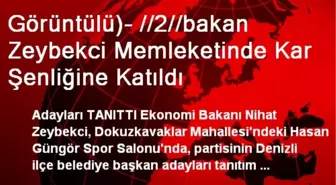 Bakan Zeybekci Memleketinde Kar Şenliğine Katıldı
