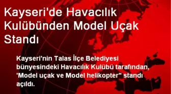 Kayseri'de Havacılık Kulübünden Model Uçak Standı