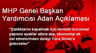 MHP Genel Başkan Yardımcısı Adan Açıklaması