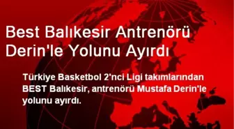 BEST Balıkesir, Derin'le Yolunu Ayırdı