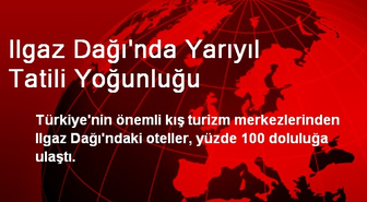 Ilgaz Dağında Yarıyıl Tatili Yoğunluğu