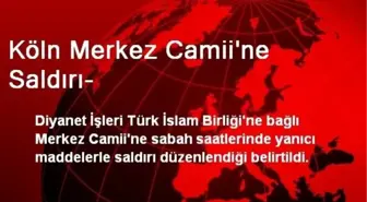 Köln Merkez Camii'ne Saldırı-