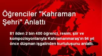 Öğrenciler 'Kahraman Şehri' Anlattı