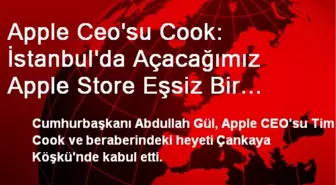 Apple Ceo'su Cook: İstanbul'da Açacağımız Apple Store Eşsiz Bir Mağaza Olacak