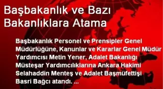 Başbakanlık ve Bazı Bakanlıklara Atama