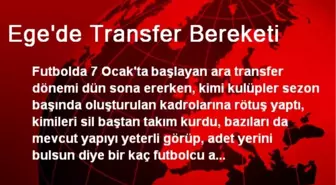 Ege'de Transfer Bereketi