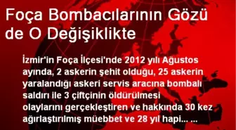 Foça Bombacılarının Gözü de O Değişiklikte