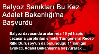 Balyoz Sanıkları Bu Kez Adalet Bakanlığı'na Başvurdu