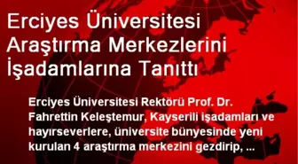 Erciyes Üniversitesi Araştırma Merkezlerini İşadamlarına Tanıttı