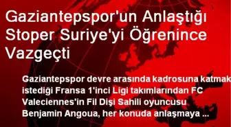 Gaziantepspor'un Anlaştığı Stoper Suriye'yi Öğrenince Vazgeçti