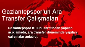 Gaziantepspor'un Ara Transfer Çalışmaları