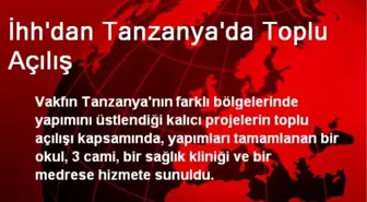 İhh'dan Tanzanya'da Toplu Açılış