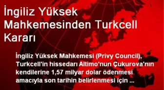 İngiliz Yüksek Mahkemesinden Turkcell Kararı