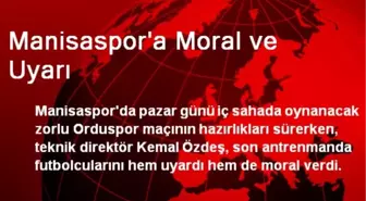 Manisaspor'a Moral ve Uyarı