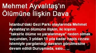 Mehmet Ayvalıtaş'ın Ölümüne İlişkin Dava