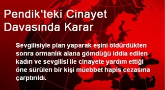 Pendik'teki Cinayet Davasında Karar