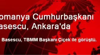 Romanya Cumhurbaşkanı Basescu, Ankara'da