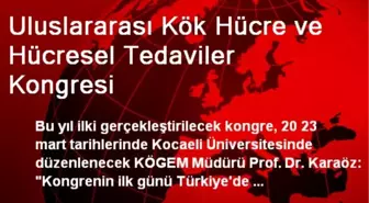 Uluslararası Kök Hücre ve Hücresel Tedaviler Kongresi