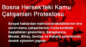 Bosna Hersek'teki Kamu Çalışanları Protestosu