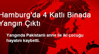Hamburg'da 4 Katlı Binada Yangın Çıktı
