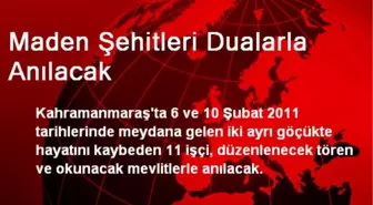 Maden Şehitleri Dualarla Anılacak