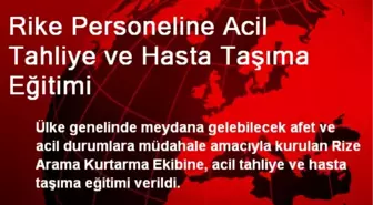 Rike Personeline Acil Tahliye ve Hasta Taşıma Eğitimi