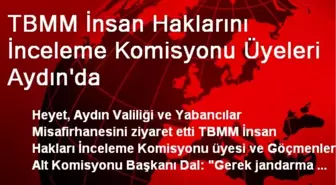 TBMM İnsan Haklarını İnceleme Komisyonu Üyeleri Aydın'da