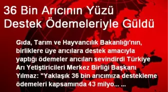 36 Bin Arıcının Yüzü Destek Ödemeleriyle Güldü