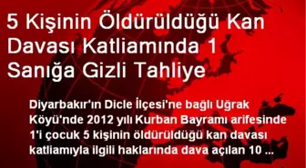 Kan Davası Katliamında 1 Sanığa Gizli Tahliye