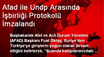 Afad ile Undp Arasında İşbirliği Protokolü İmzalandı