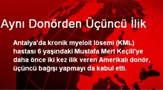 Antalya'da Aynı Donörden Üçüncü İlik