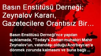 Basın Enstitüsü Derneği: Zeynalov Kararı, Gazetecilere Orantısız Bir Mesajdır