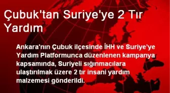 Çubuk'tan Suriye'ye 2 Tır Yardım