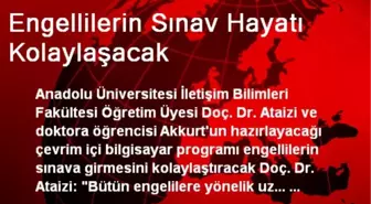 Engellilerin Sınav Hayatı Kolaylaşacak