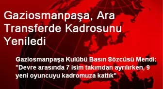 Gaziosmanpaşa, Ara Transferde Kadrosunu Yeniledi