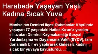 Harabede Yaşayan Yaşlı Kadına Sıcak Yuva