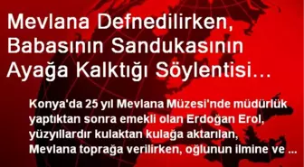 Mevlana Defnedilirken, Babasının Sandukasının Ayağa Kalktığı Söylentisi Doğru Değil