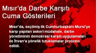 Mısır'da Darbe Karşıtı Cuma Gösterileri