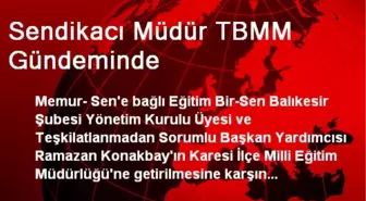 Sendikacı Müdür TBMM Gündeminde